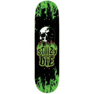 STIIIZY OR DIE SKATE DECK